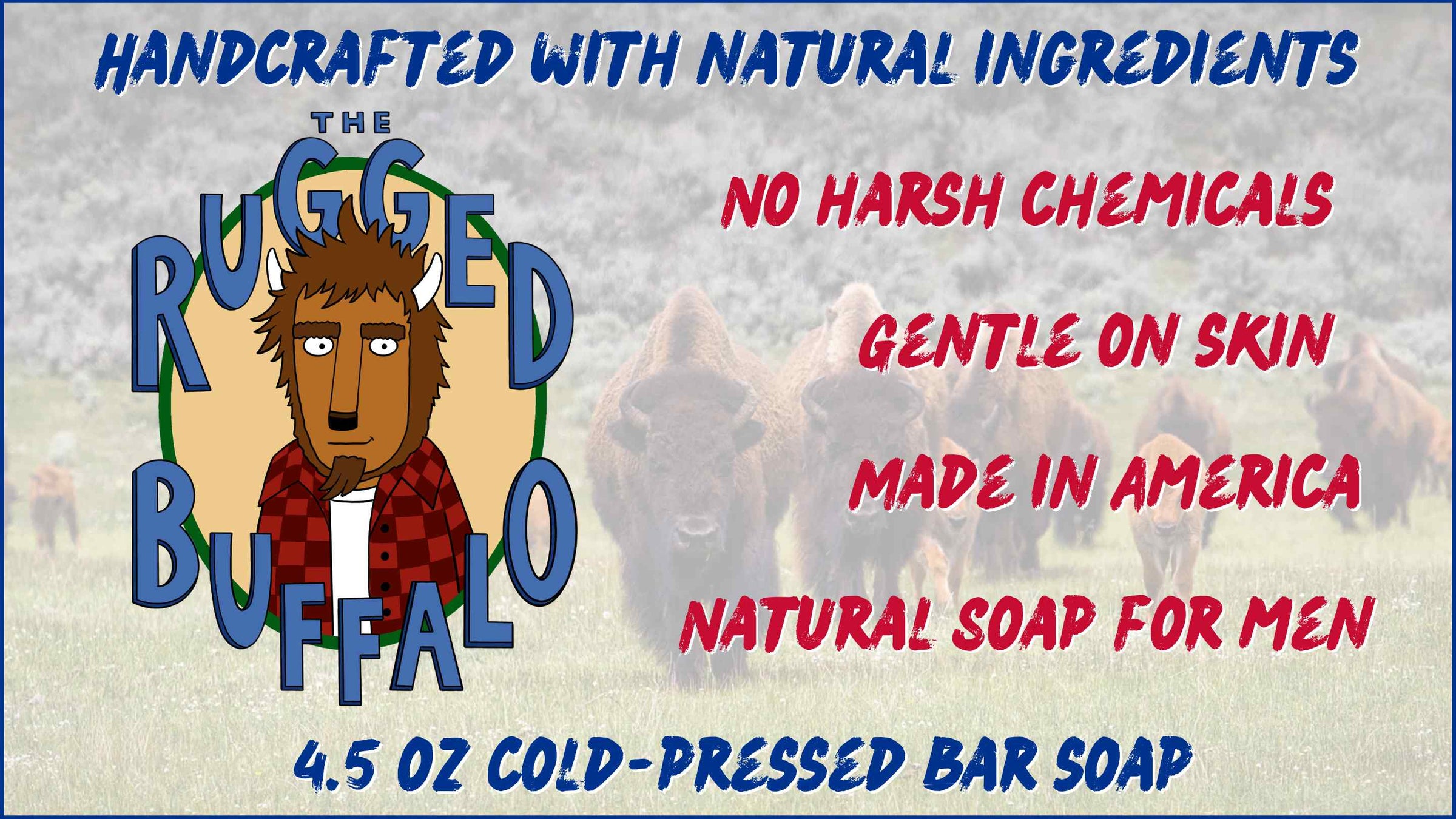 Hero image showcasing 'The Rugged Buffalo' collection, a range of Made in America, natural soap for men, embodying the spirit of buffalo soap.